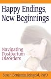 Happy Endings, New Beginnings: Navigating Postpartum Disorders