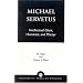 Michael Servetus: Intellectual Giant, Humanist, and Martyr