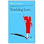 Troubling Love