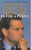 In for a penny : the unauthorised biography of Jeffrey Archer