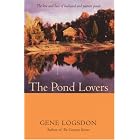 The Pond Lovers by Gene Logsdon