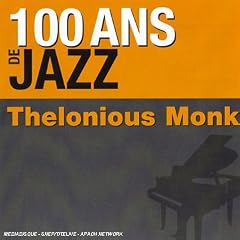 100 Ans De Jazz : Thelonious Monk