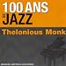 100 Ans De Jazz : Thelonious Monk