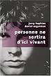 Personne ne sortira d'ici vivant