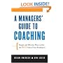 A Manager's Guide to Coaching: Simple and Effective Ways to Get the Best From Your Employees