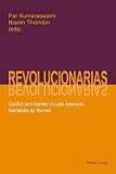 Revolucionarias : conflict and gender in Latin American narratives by women