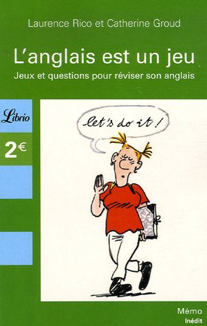 L anglais est un jeu : Jeux et questions pour réviser son anglais