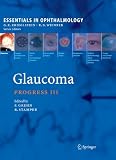 Glaucoma: Progress III