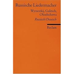 Russische Liedermacher: Wyssozkij, Galitsch, Okudschawa. Russ. /Dt.