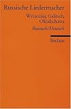 Russische Liedermacher: Wyssozkij, Galitsch, Okudschawa. Russ. /Dt.