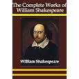 The Complete Works of William Shakespeare: (Every play All 37, All 154 Sonnets, with Quick Linking 'Table of Contents')