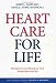Heart Care for Life: How to Develop the Long-term Personal Program That Works Best for You (Yale University Press Health & Wellness)