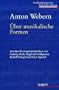 Uber musikalische Formen: Aus den Vortragsmitschriften von Ludwig Zenk, Siegfried Oehlgiesser, Rudolf Schopf und Erna Apostel (Veroffentlichungen der Paul Sacher Stiftung) (German Edition)