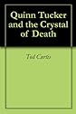 Quinn Tucker and the Crystal of Death