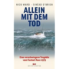 Allein mit dem Tod: Eine verschwiegene Trag�die vom Fastnet Race 1979