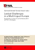 Lexical challenges in a multilingual Europe : contributions to the Annual Conference 2012 of EFNIL in Budapest
