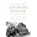 Classical Chinese Poetry: An Anthology