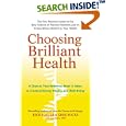 Choosing Brilliant Health: 9 Choices That Redefine What It Takes to Create Lifelong Vitality and Well-Being by Rick Foster, Greg Hicks, and M.D., Jen Seda