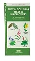 British Columbia Trees & Wildflowers, 2nd: An Introduction to Familiar Plants