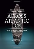 Across Atlantic ice : the origin of America's Clovis culture