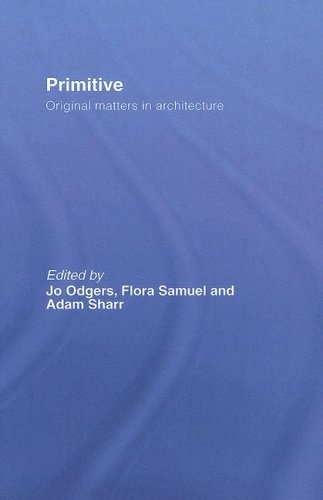 Primitive: Original Matters in Architecture