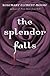 The Splendor Falls