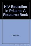 HIV education in prisons : a resource book