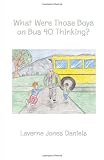 What Were Those Boys On Bus 40 Thinking
