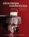 Chocolates and Confections: Formula, Theory, and Technique for the Artisan Confectioner