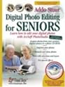 Digital Photo Editing for Seniors: Learn How to Edit Your Digital Photos with Arcsoft PhotoStudio (Computer Books for Seniors series)