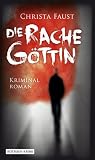 Christa Faust: Die Rachegöttin - Kriminalroman