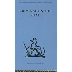 Criminal on the Road: A Study of Serious Motoring Offences and Those Who Commit Them (International Behavioural and Social Sciences Library)