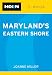 Moon Maryland's Eastern Shore e-book