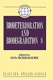 Biodeterioration and Biodegradation: Proceedings of the 8th International Symposium, Windsor, Ontario, Canada, 26-31 August 1990: No. 8