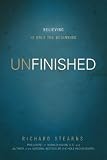 Unfinished: Believing Is Only the Beginning
