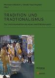 Zoom Produkt-Bild: Tradition und Traditionalismus: Zur Instrumentalisierung eines Identit&auml;tskonzepts