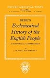 Bede's Ecclesiastical History of the English People: A Historical Commentary (Oxford Medieval Texts)