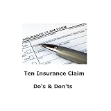 Ten Insurance Claim Do & Dont'