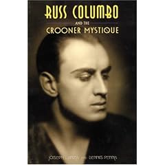 Russ Columbo and the Crooner Mystique