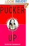 Pucker Up: A Hands-on Guide to Ecstatic Sex