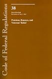 Code of Federal Regulations, Title 38, Pensions, Bonuses, and Veterans Relief, Pt. 18-End, Revised as of July 1, 2007 (Code of Federal Regulations)