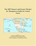 The 2007 Import and Export Market for Manganese Oxides in United States