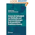 Grenzen Der Zulassigkeit Von Wahltarifen Und Zusatzversicherungen in Der Gesetzlichen Krankenversicherung'