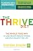 The Thrive Diet: The Whole Food Way to Lose Weight, Reduce Stress, and Stay Healthy for Life