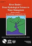 River basins : from hydrological science to water management = Bassins versants : de l'hydrologie à la gestion de l'eau