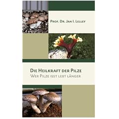 Die Heilkraft der Pilze: Wer Pilze isst lebt l�nger