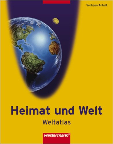 Westermann Heimat und Welt Weltatlas: Atlas Heimat und Welt. Sachsen-Anhalt: &Ouml;stliche Bundesl&auml;nder
