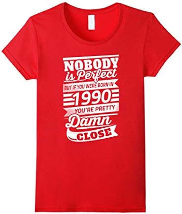 Women's If you were born in 1990 you're pretty damn close Medium Red
