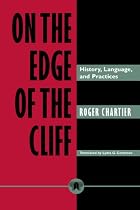 On the Edge of the Cliff: History, Language and Practices (Parallax: Re-visions of Culture and Society)