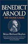 Benedict Arnold: The Dark Eagle